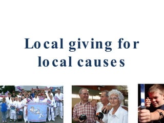 Local giving for local causes 