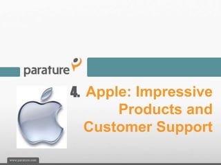 4. Apple: Impressive
     Products and
 Customer Support
 