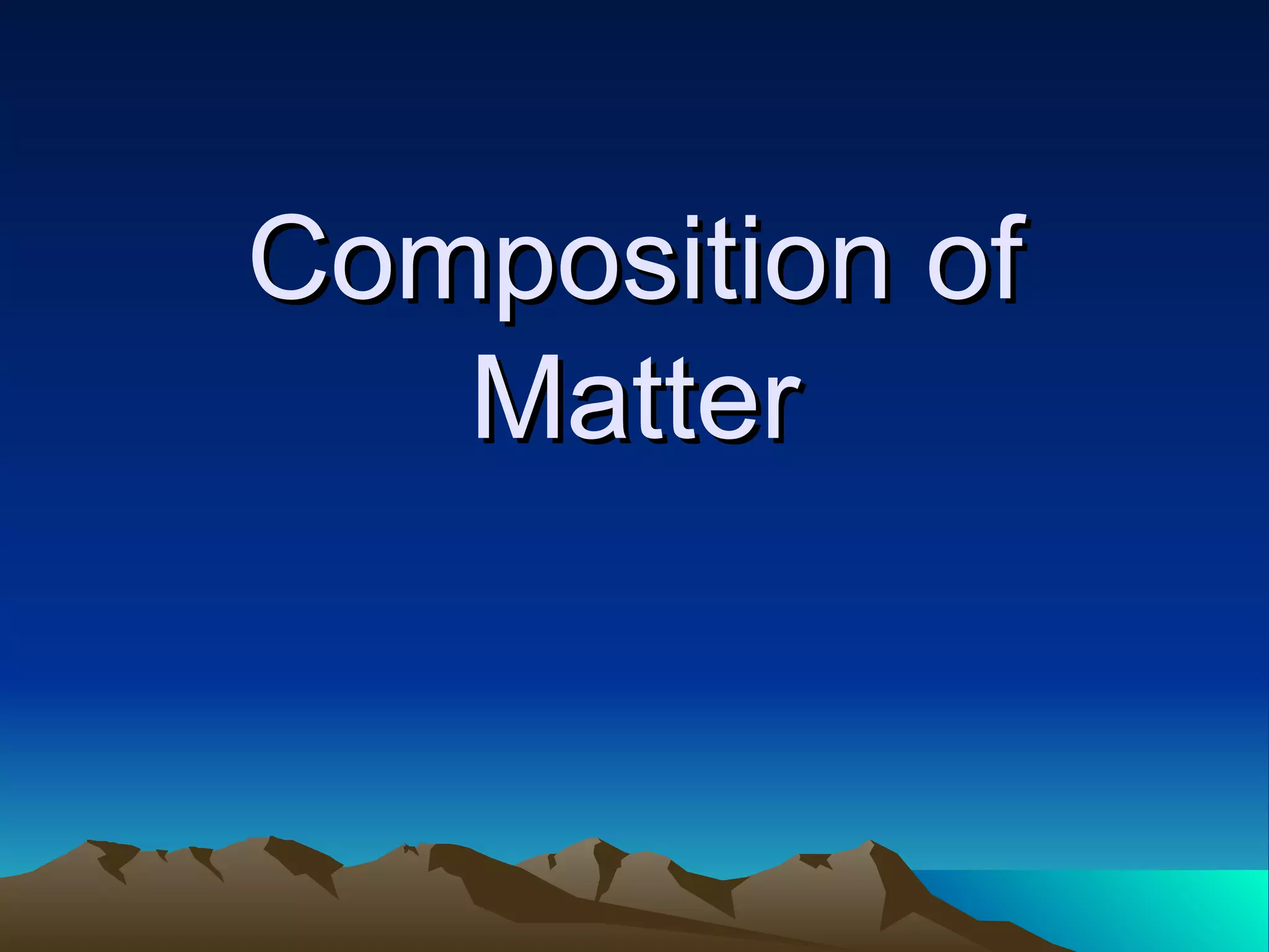 Composition of Matter