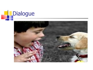 Dialogue 