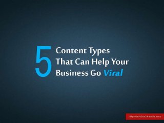 5 Content Types That Can Help Your Business Go Viral