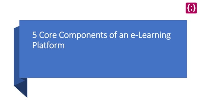 5 Core Components of an e-Learning Platform | PPTX | Web Development ...