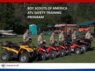 BOY SCOUTS OF AMERICA
ATV SAFETY TRAINING
PROGRAM
 
