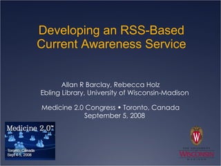 Developing an RSS-Based Current Awareness Service ,[object Object],[object Object]