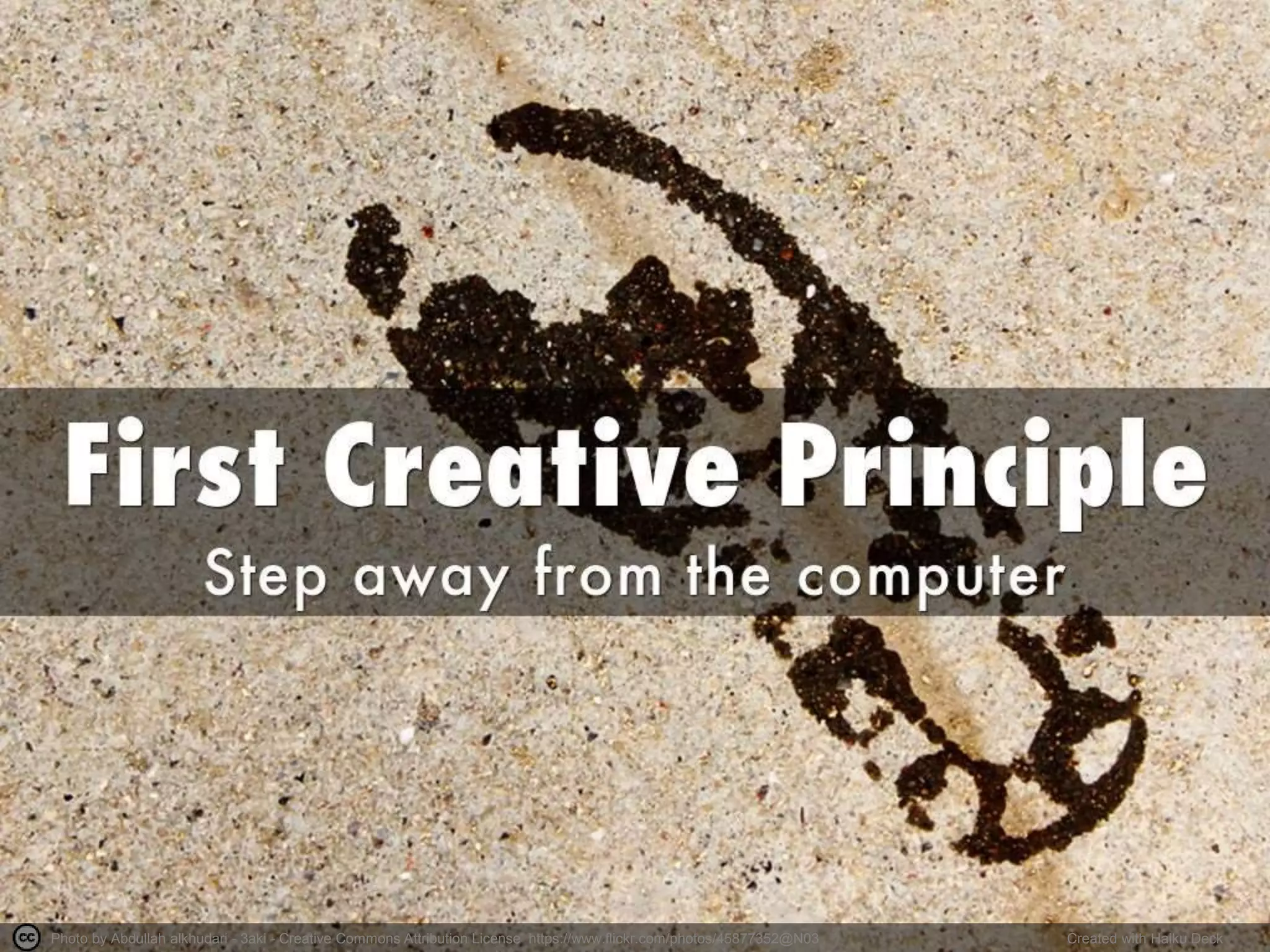 Photo by Abdullah alkhudari - 3aki - Creative Commons Attribution License https://www.flickr.com/photos/45877352@N03 Created with Haiku Deck
 