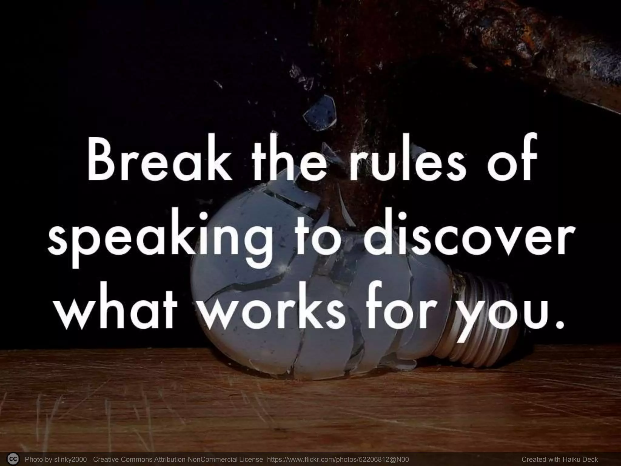 Photo by slinky2000 - Creative Commons Attribution-NonCommercial License https://www.flickr.com/photos/52206812@N00 Created with Haiku Deck
 