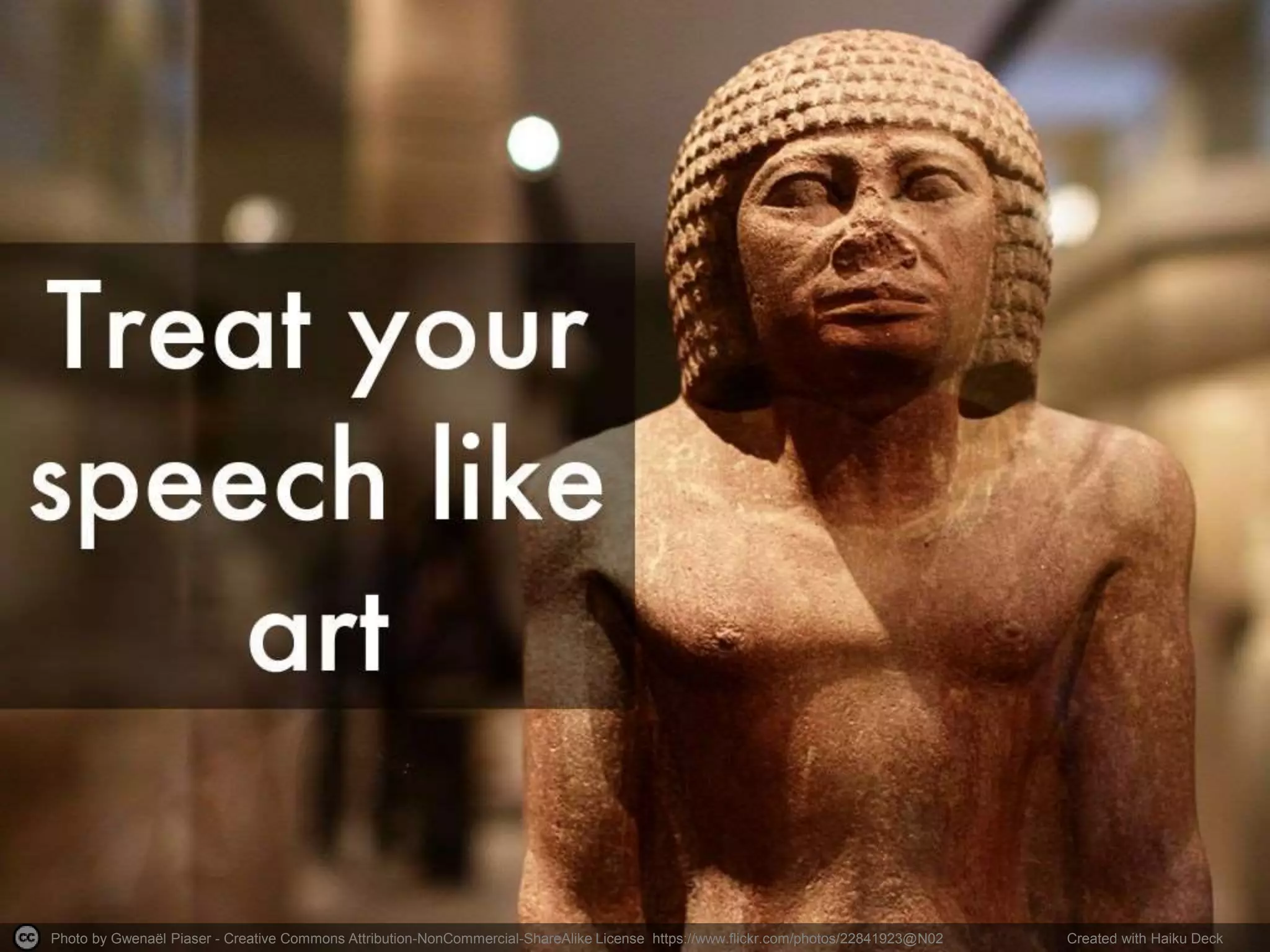 Photo by Gwenaël Piaser - Creative Commons Attribution-NonCommercial-ShareAlike License https://www.flickr.com/photos/22841923@N02 Created with Haiku Deck
 