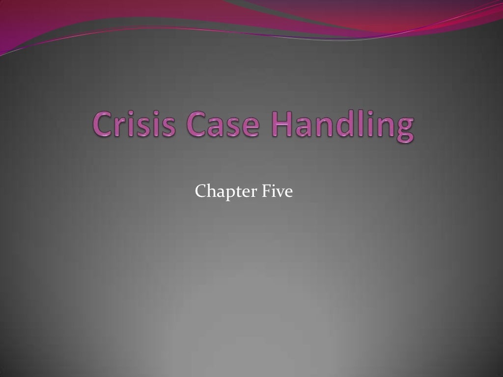5 crisis case handling