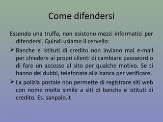 Layer 3 - Rete
L’indirizzo IP è un numero che identifica la macchina
(host).
Gli indirizzi IP possono essere:
 Statici, utilizzati dai server
 Dinamici, generalmente utilizzati dai client.
Alcuni siti web hanno un DB che consente di associare
un nome a un indirizzo IP dinamico che, di volta in
volta, verrà aggiornato da un applicazione installata sul
client. Così facendo abbiamo una sorta di indirizzo IP
statico.
28A cura di Jacques Bottel
 