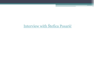 Interview with Štefica Posarić
 