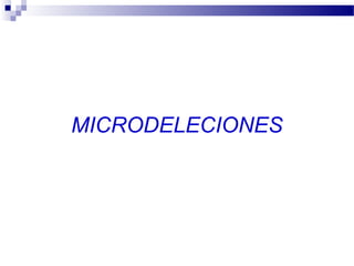 MICRODELECIONES
 