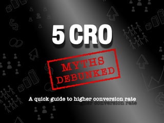 5 CRO Myths Debunked: A quick guide to higher conversion rate