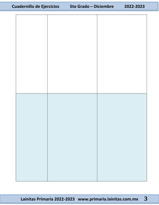 Cuadernillo de Ejercicios 5to Grado – Diciembre 2022-2023
Lainitas Primaria 2022-2023 www.primaria.lainitas.com.mx 3
 