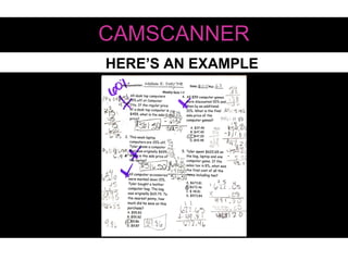 HERE’S AN EXAMPLE
CAMSCANNER
 
