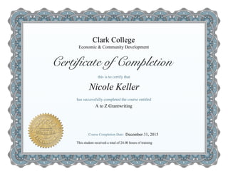 Clark College
A to Z Grantwriting
Nicole Keller
Economic & Community Development
This student received a total of 24.00 hours of training
December 31, 2015
 