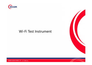 Wi-Fi Test Instrument
 