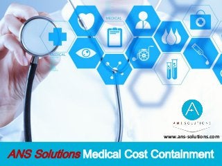 ANS Solutions Medical Cost Containment
www.ans-solutions.com
 
