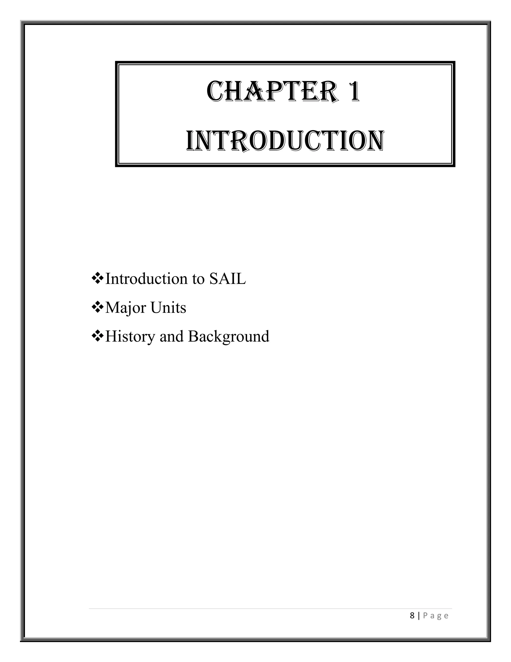 8 | P a g e
5
Introduction to SAIL
Major Units
History and Background
Chapter 1
Introduction
 