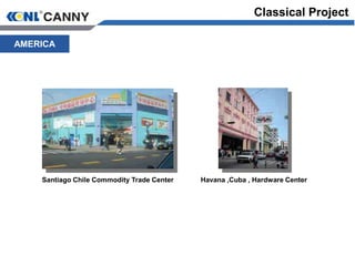 Santiago Chile Commodity Trade Center Havana ,Cuba , Hardware Center
AMERICA
Classical Project
 