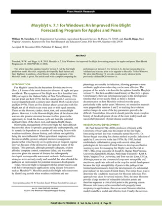 PLANT HEALTH PROGRESS  Vol. 16, No. 1, 2015  Page 16
Plant Health Research
Maryblyt v. 7.1 for Windows: An Improved Fire Blight
Forecasting Program for Apples and Pears
William W. Turechek, U.S. Department of Agriculture, Agricultural Research Service, Ft. Pierce, FL 34945; and Alan R. Biggs, West
Virginia University, Kearneysville Tree Fruit Research and Education Center, P.O. Box 609, Kearneysville 25430
Accepted 22 December 2014. Published 27 January 2015.
ABSTRACT
Turechek, W. W., and Biggs, A. R. 2015. Maryblyt v. 7.1 for Windows: An improved fire blight forecasting program for apples and pears. Plant Health
Progress doi:10.1094/PHP-RS-14-0046.
This article describes updates found in Version 7.1 of the fire blight
prediction model Maryblyt, originally developed by Paul Steiner and
Gary Lightner. In addition, a brief history of the development of the
Maryblyt model is given. The article ends with examples comparing the
performance of Version 7.1 to Version 4.3c, the last version that was
validated and released prior to its upgrade to Maryblyt 7.0 for Windows.
We show that Version 7.1 provides results nearly identical to the
previously validated DOS version 4.x.
INTRODUCTION
Fire blight is caused by the bacterium Erwinia amylovora
(Burr.). It is one of the most destructive diseases of apple and pear
worldwide. The symptoms of fire blight were first described over
200 years ago in the Hudson Valley of New York (Denning 1794;
van der Zwet and Keil 1976), but the causal agent E. amylovora
was not identified until a century later (Burrill 1883; van der Zwet
and Keil 1976). There are five distinct phases associated with fire
blight, not all of which occur every year or with equal intensity.
These are the blossom, canker, shoot, root, and trauma blight
phases. However, it is the blossom blight phase of the disease that
warrants the greatest attention because it offers growers the
opportunity to break the disease cycle and limit the potential
destructiveness of the shoot, root, and trauma blight phases.
Historically, management of blossom blight has been difficult
because this phase is sporadic geographically and temporally, and
its severity is dependent on a number of interacting factors with
weather conditions, disease history, and cultivar susceptibility
being the most influential. When agricultural streptomycin first
became available, growers adopted intensive management
practices that relied heavily on its application at frequent, regular
intervals because of the destructive and sporadic nature of the
disease. This approach, although generally adequate, seldom
afforded complete control, sometimes failed, and was often
excessive given the amount of disease that subsequently
developed in comparable non-treated orchards. Such control
strategies were not only costly and wasteful, but also afforded the
pathogen an environment for potential resistance development.
Today, blossom blight is managed with far greater success and
with fewer streptomycin applications using disease forecasters
such as Maryblyt™. Maryblyt predicts fire blight infection events
by identifying periods when weather conditions and tree
phenology are suitable for infection, allowing growers to time
antibiotic applications when they can be most effective. The
purpose of this article is to describe the updates found in Maryblyt
version 7.1. But first, an abbreviated history of Maryblyt is given.
Unfortunately, there are informational gaps in the development
timeline that are not easily filled, as there is limited
documentation on how Maryblyt evolved over the years,
particularly in the earlier years. Moreover, no instruction manuals
were prepared for versions 1 and 2 so tracking the evolution
and/or changes in some of the key parameters proved to be
difficult. Nonetheless, this article should paint the most complete
history of the development of one of the most widely used and
successful forecasters of plant disease used today.
RESEARCH AND DEVELOPMENT
Dr. Paul Steiner (1942–2000), professor of botany at the
University of Maryland, was the creator of the fire blight
forecasting system that was eventually named Maryblyt. Dr.
Steiner began searching for a better method to predict infection of
apple by E. amylovora in the late 1970s. By 1983, he had
established a collaborative group with several other plant
pathologists in the eastern United States to develop an effective
warning system for managing fire blight (van der Zwet et al.
1987). This group consisted of Joseph G. Barrat, West Virginia
University; Kenneth D. Hickey, Penn State University; Keith S.
Yoder, Virginia Tech University; and Tom van der Zwet, USDA.
Although pears are the commercial crop most susceptible to E.
amylovora, apple was selected as the crop for model development
because the high susceptibility of pears to the pathogen has
limited (and continues to limit) the development of a substantial
pear industry in the eastern United States. The initial focus was to
determine the conditions necessary for blossom infection. This
approach was taken for several reasons. First, the open blossoms
provide a large number of vulnerable infection points and
therefore represent a critical risk point in the growing season.
Blossom infections can be controlled with properly timed
streptomycin applications, thus an accurate blossom infection
model would be a useful and effective tool. Finally, the necrosis
Corresponding author: W. W. Turechek. Email: William.Turechek@ars.usda.gov
doi:10.1094/PHP-RS-14-0046
© 2015 The American Phytopathological Society
 