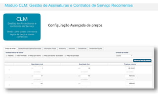 Módulo CLM: Gestão de Assinaturas e Contratos de Serviço Recorrentes 
Configuração Avançada de preços 
 
