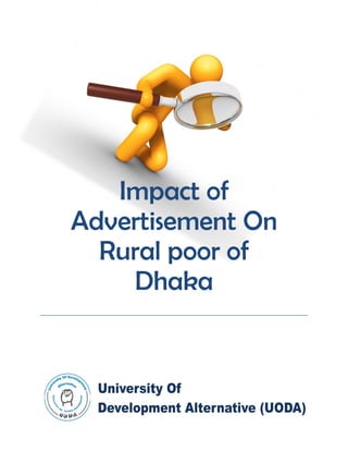 Impact of
Advertisement On
Rural poor of
Dhaka
 