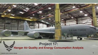 Project 17:
Hangar Air Quality and Energy Consumption Analysis
1
 