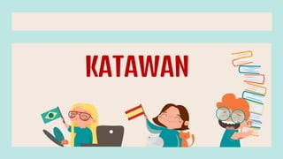 KATAWAN
 