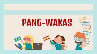 PANG-WAKAS
 