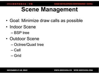 Scene Management: Project C4
• Grid partition
• Object3D: (MinX, MaxX), (MinY, MaxY)
(0, 0)
(2, 2)
(4, 4)
y
x
 