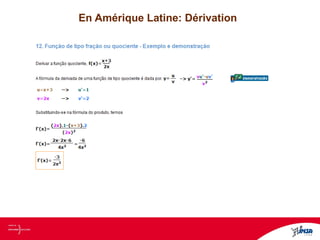 En Amérique Latine: Dérivation
 
