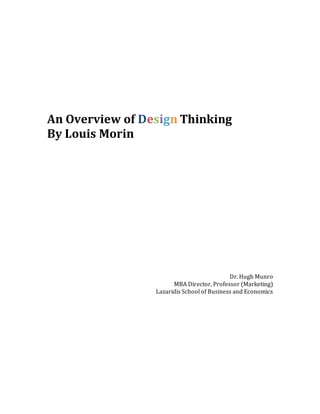 An Overview of Design Thinking
By Louis Morin
Dr. Hugh Munro
MBA Director, Professor (Marketing)
Lazaridis School of Business and Economics
 