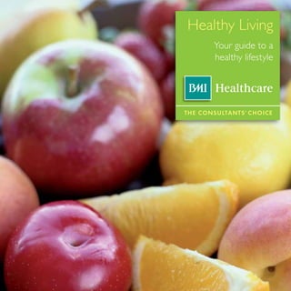 Healthy Living
Your guide to a
healthy lifestyle
 