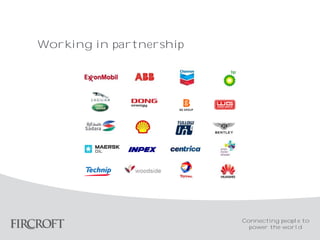 Working in partnership
Connecting people to
power the world
 
