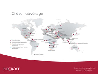 Global coverage
Connecting people to
power the world
 