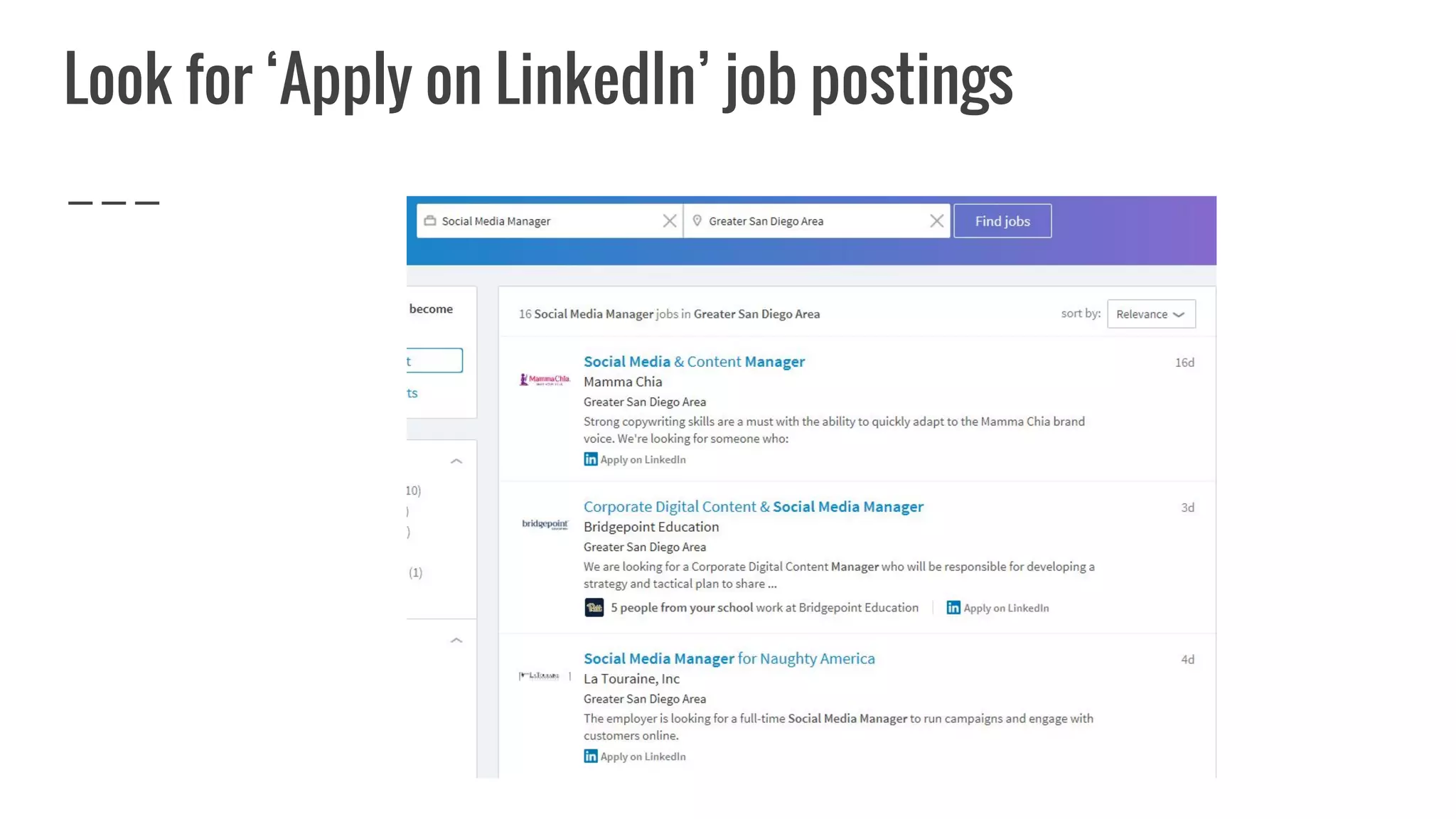Look for ‘Apply on LinkedIn’ job postings
 
