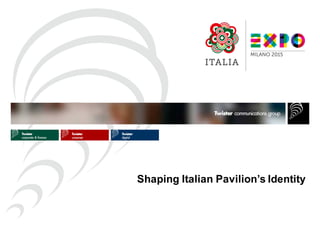 Shaping  Italian  Pavilion’s  Identity
 