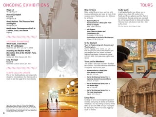 Maya Lin
Through May 13
Duncan Campbell
Forum 68
Through July 8
Henri Matisse: The Thousand and
One Nights
Through July 15
Hand Made: Contemporary Craft in
Ceramic, Glass, and Wood
Ongoing
////////////////////////
UPCOMING EXHIBITIONS
White Cube, Green Maze:
New Art Landscapes
September 22, 2012–January 13, 2013
Inventing the Modern World:
Decorative Arts at the World’s Fairs,
1851–1939
October 13, 2012–February 24, 2013
Cory Arcangel
Forum 70
November 3, 2012–January 27, 2013
////////////////////////
SCAIFE GALLERY UPDATE
Five of our Scaife galleries are temporarily
closed for reinstallation—but there’s still so
much to see! See page 14 for more details.
Drop-in Tours
Daily guided drop-in tours are free with
museum admission and meet in front of the
museum store. Teachers earn Act 48 hours
for all tours.
>>	Beginning May 15:
	 Impressionism in a New Light: From
	 Monet to Stieglitz
	 Daily, 1:30–2:30 p.m.
>>	July–August:
	 Short Takes on Modern and
	 Contemporary Art
	 Thursdays, 12:30–1 p.m.
	 Explorations in the Hall of Architecture
	 Fridays, 12:30–1:15 p.m.
In the Moment
Tours for People Living with Dementia and
Their Caregivers
Second Tuesday of the month, 1–2 p.m.
$15 per pair (one person with dementia and
one caregiver) per tour; Space is limited;
Register three weeks in advance by calling
412.622.3289. Visit www.cmoa.org for more
details.
Tours Just for Members!
Join us for a new topic on select Sundays
each month. Two-week advance reservation
is required. Call 412.622.3314.
>>	Impressionism in a New Light:
	 From Monet to Stieglitz
	 May 20, 2–3 p.m.
>>	Hall of Architecture Series, Part 1:
	 Exploring Ancient Greece and Rome
	 June 10, 2–3 p.m.
>>	Hall of Architecture Series, Part 2:
	 The Middle Ages
	 July 8, 2–3 p.m.
>>	Hall of Architecture Series, Part 3:
	 The Early Renaissance
	 August 12, 2–3 p.m.
Group Tours
Looking for a fun and enlightening experi-
ence for your group of adults or students?
Schedule a tour by calling our Group Visits
Office at 412.622.3289. Groups are eligible
for discounts. Visit www.cmoa.org/group-
tours for details.
Audio Guide
A self-guided audio tour allows you to
explore more than 100 works in the
Scaife and Bruce galleries and the Hall of
Architecture. Several entries are narrated
by Art Cat specifically for kids and families.
Use your own cell phone or ask for a free
audio player.
Note: Your typical cell phone charges will apply.
4 5
OnGoing EXHIBITIONS	TOURS
Right, top to bottom: Maya Lin, Pin River-Ohio (Allegheny &
Monongahela) (detail), © Maya Lin Studio, Inc., courtesy The
Pace Gallery. Photo: Tom Little; Duncan Campbell, Bernadette,
2008, Courtesy of the artist and Hotel, London; Interior view of
educational building by Tatiana Bilbao in the Jardín Botánico de
Culiacán, Mexico. Photo: Iwan Baan
Maya Lin
Through May 13
White Cube, Green Maze: New Art Landscapes
September 22, 2012–January 13, 2013
Duncan Campbell
Through July 8
 