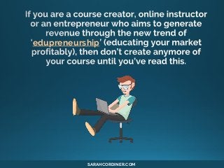 edupreneurship
SARAHCORDINER.COM