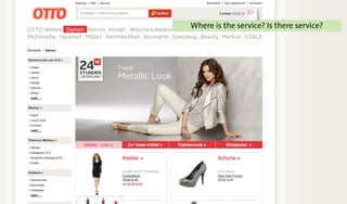 © Andre Morys, Web Arts AG www.web-arts.comFRANKFURT - HAMBURG - MÜNCHEN
Where is the service? Is there service?
 