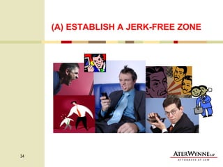 (A) ESTABLISH A JERK-FREE ZONE 