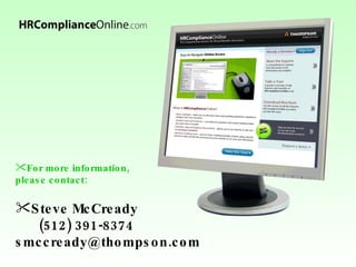 Steve McCready   (512) 391-8374  smccready@thompson.com For more information, please contact: 