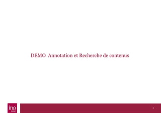 DEMO  Annotation et Recherche de contenus 