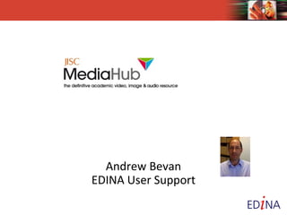 Andrew Bevan
EDINA User Support
 