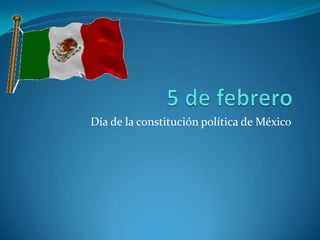 Día de la constitución política de México

 