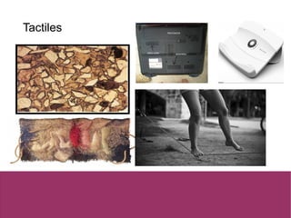 Tactiles
 