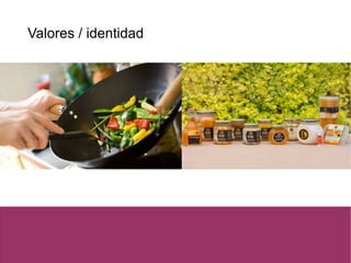 Valores / identidad
 