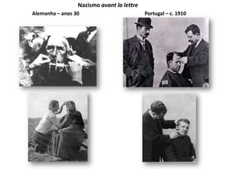 Nazismo avant la lettreAlemanha – anos 30Portugal – c. 1910