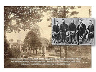 Famoso retrato dos cinco amigos tirado nos jardins do Palácio de Cristal do Porto.Eça, Oliveira Martins, Antero, Ramalho Ortigão e Guerra Junqueiro. Este, maistarde, com o episódio do ultimato, far-se-ia republicano.