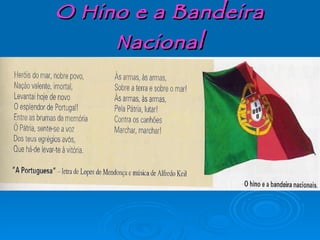 O Hino e a Bandeira Nacional 